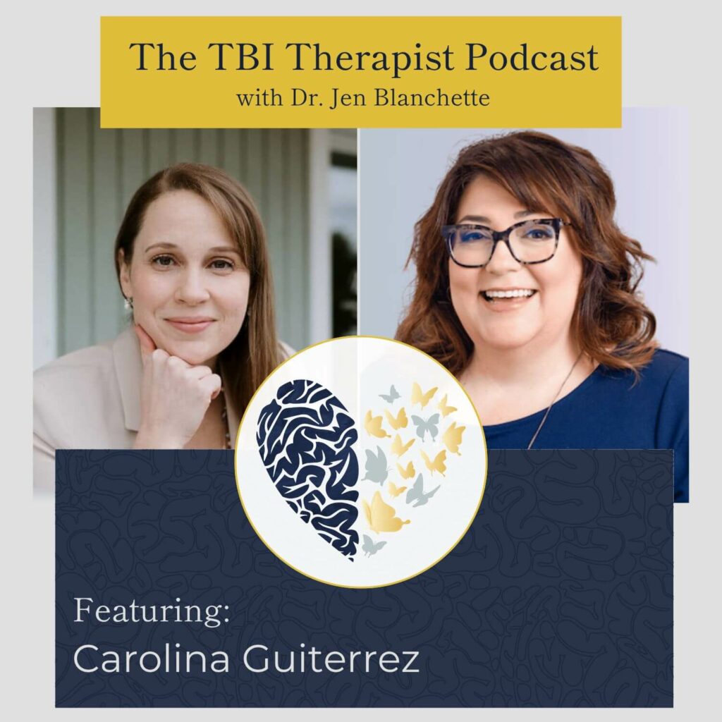 The TBI Therapist Podcast with Dr. Jen Blanchette and Carolina Guiterrez