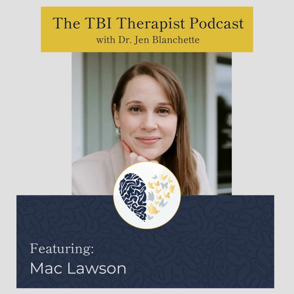 The TBI Therapist Podcast with Dr. Jen Blanchette and Mac Lawson